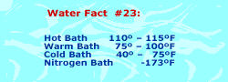 Hot bath 110 to 115 degrees. Nitrogen bath minus 173 degrees.