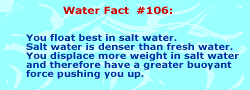 You float best in salt water.